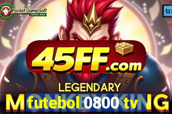 futebol 0800 tv